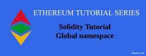 Solidity tutorial - Global namespace